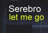 دانلود اهنگ let me go از Serebro